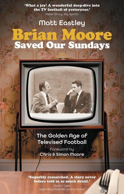 Cover: 9781801507165 | Brian Moore Saved Our Sundays | The Golden Age of Televised Football