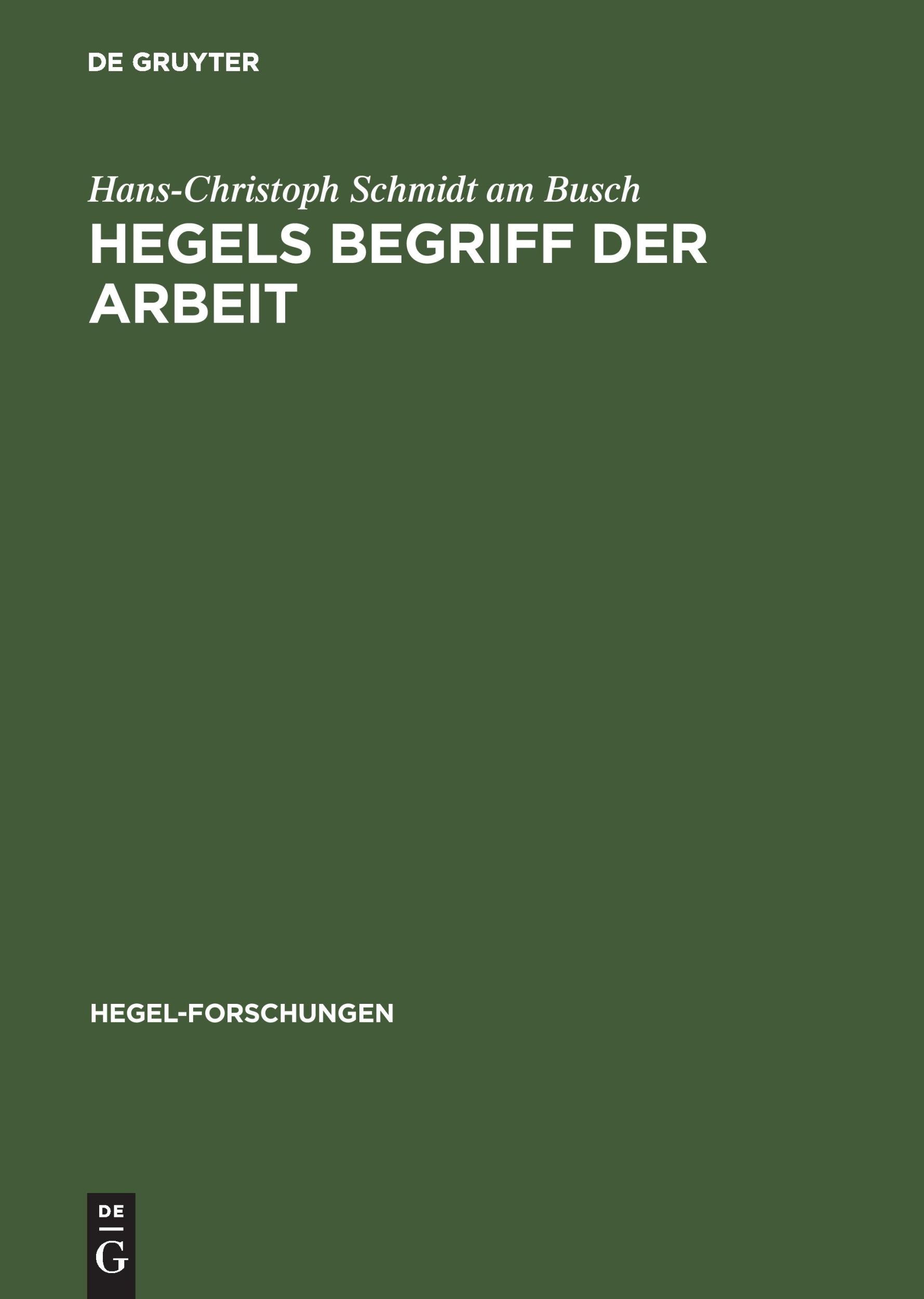 Cover: 9783050036267 | Hegels Begriff der Arbeit | Hans-Christoph Schmidt Am Busch | Buch