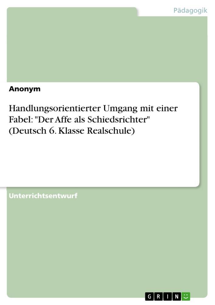 Cover: 9783668101814 | Handlungsorientierter Umgang mit einer Fabel: "Der Affe als...