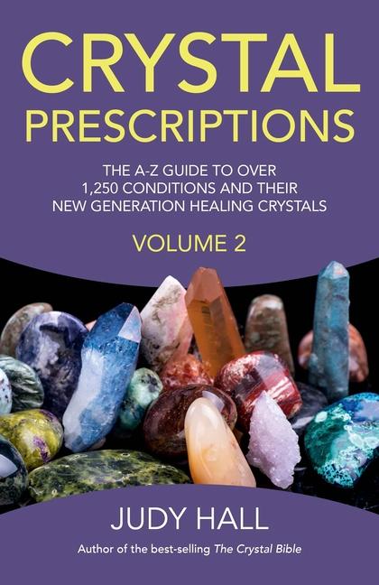 Cover: 9781782795605 | Crystal Prescriptions volume 2 - The A-Z guide to over 1,250...