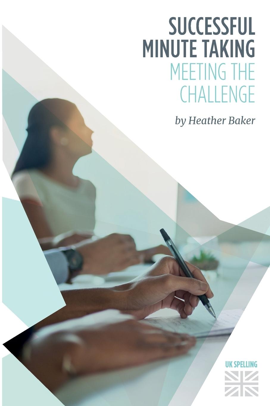 Cover: 9781849370387 | Successful Minute Taking - Meeting the Challenge | Heather Baker