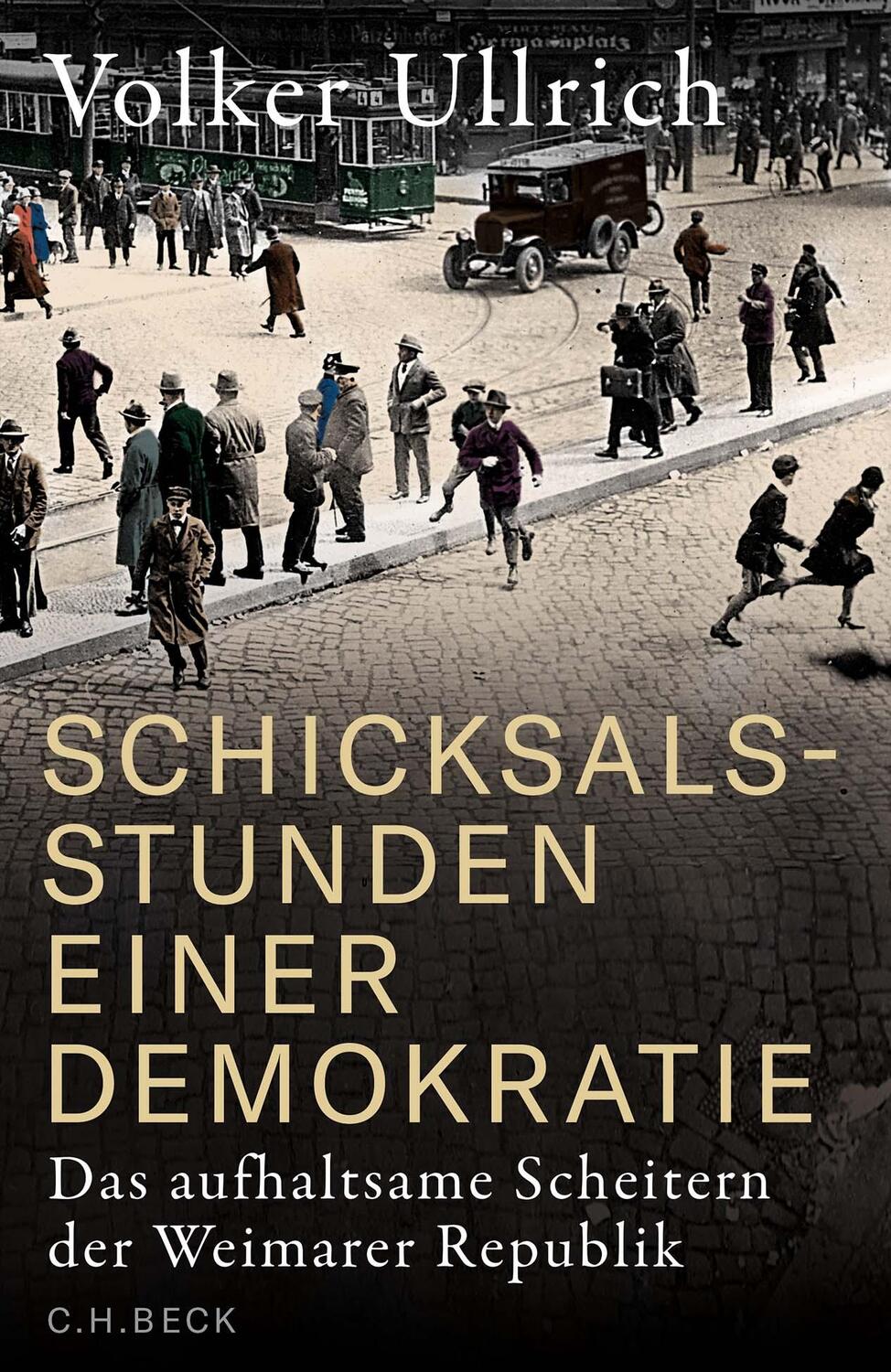 Cover: 9783406821653 | Schicksalsstunden einer Demokratie | Volker Ullrich | Buch | 384 S.