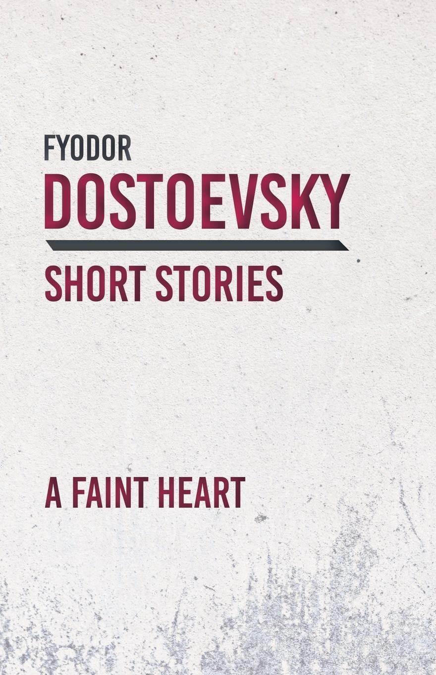 Cover: 9781528708364 | A Faint Heart | Fyodor Dostoevsky | Taschenbuch | Paperback | Englisch