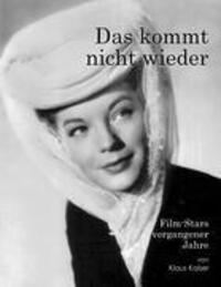 Cover: 9783839195543 | Das kommt nicht wieder | Filmstars vergangener Jahre | Klaus Kaiser