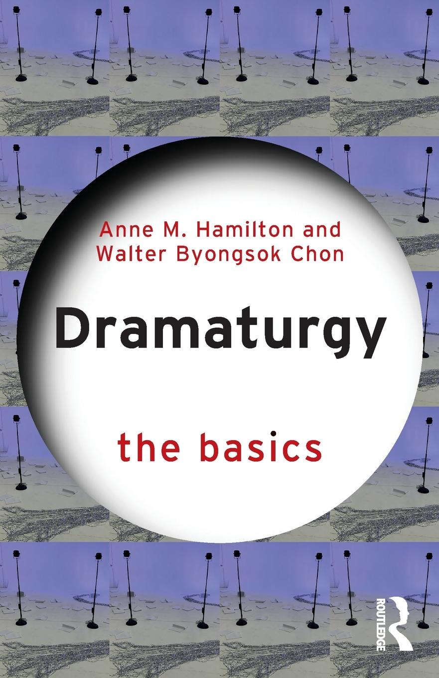 Cover: 9780367253783 | Dramaturgy | The Basics | Anne M. Hamilton (u. a.) | Taschenbuch