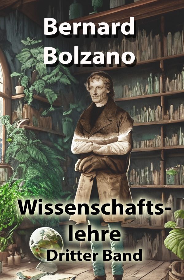 Cover: 9783758497339 | Wissenschaftslehre | Dritter Band. DE | Bernard Bolzano | Taschenbuch