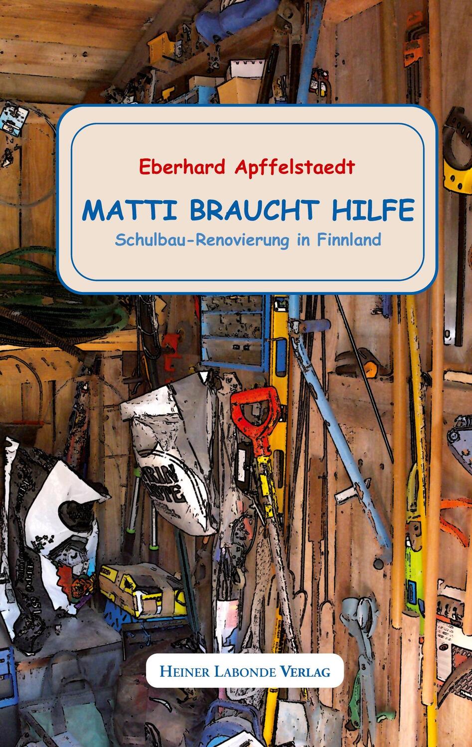 Cover: 9783910604032 | Matti braucht Hilfe | Schulbau-Renovierung in Finnland | Apffelstaedt