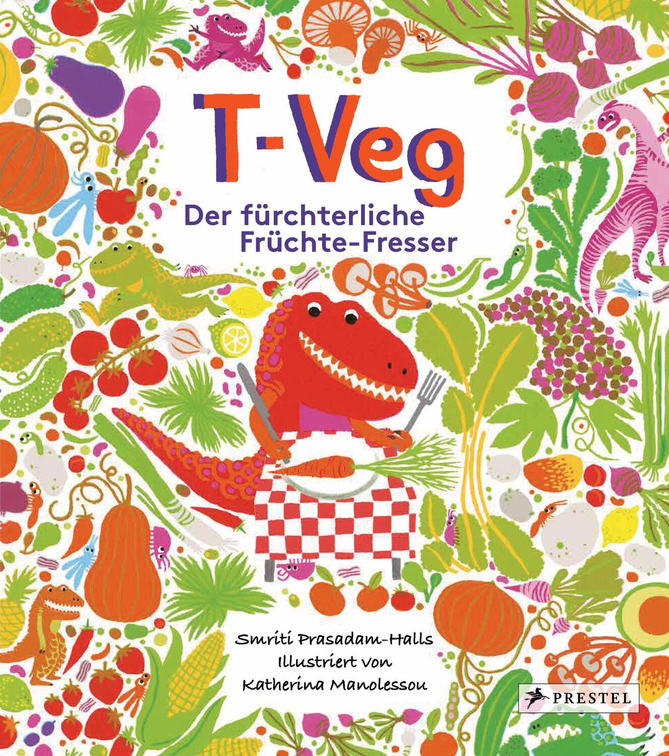 Cover: 9783791372839 | T-Veg | Der fürchterliche Früchte-Fresser | Smriti Prasadam-Halls