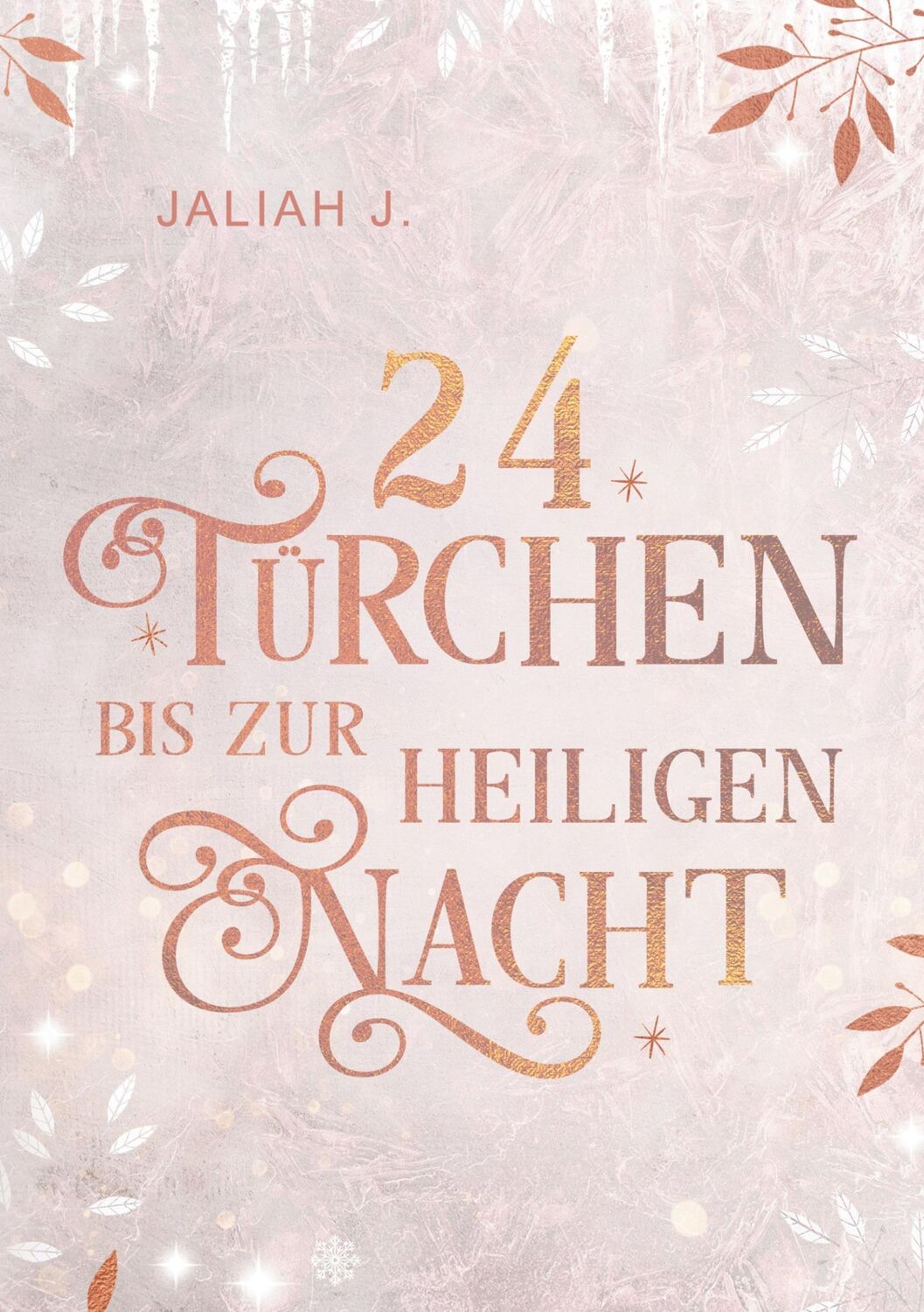 Cover: 9783755710837 | 24 Türchen bis zur Heiligen Nacht | Jaliah J. | Taschenbuch | 228 S.