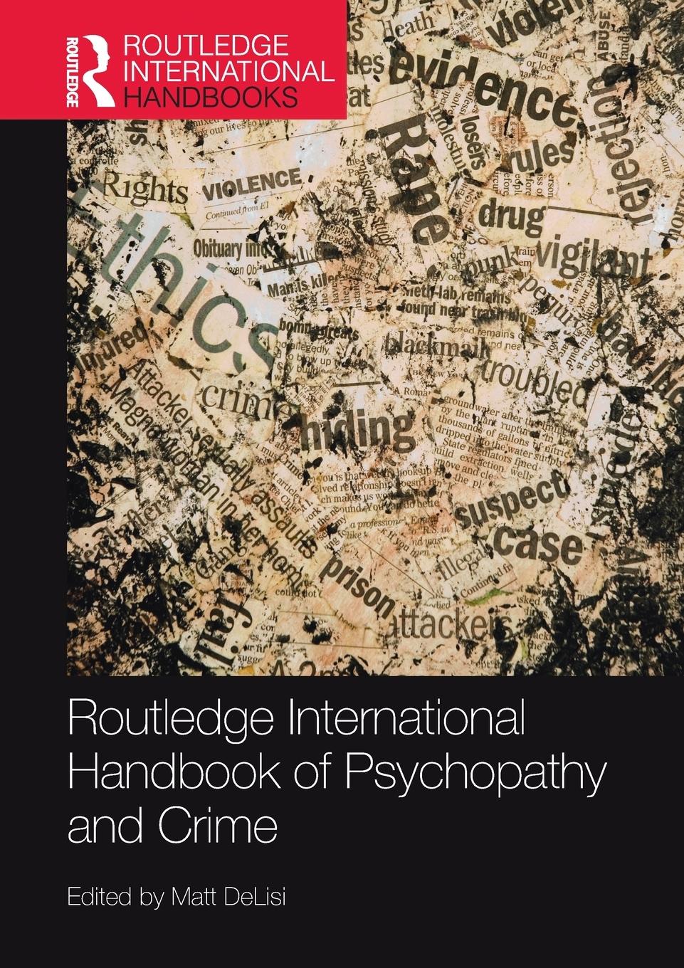 Cover: 9780367580575 | Routledge International Handbook of Psychopathy and Crime | Delisi