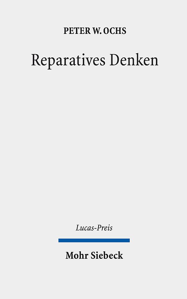 Cover: 9783161637247 | Reparatives Denken | Peter W. Ochs | Buch | Lucas-Preis | 138 S.