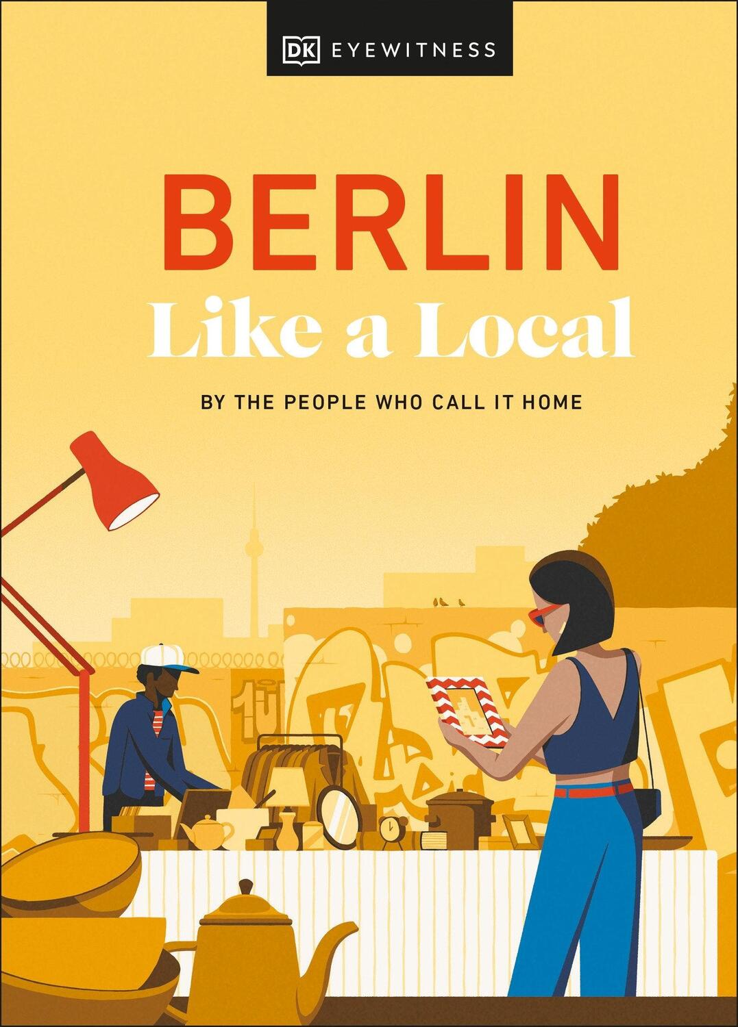 Cover: 9780241680179 | Berlin Like a Local | By the People Who Call It Home | Buch | 192 S.