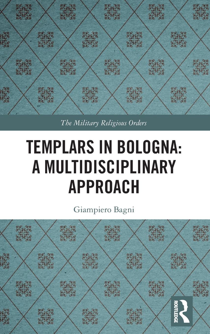 Cover: 9781032269344 | Templars in Bologna | A Multidisciplinary Approach | Giampiero Bagni