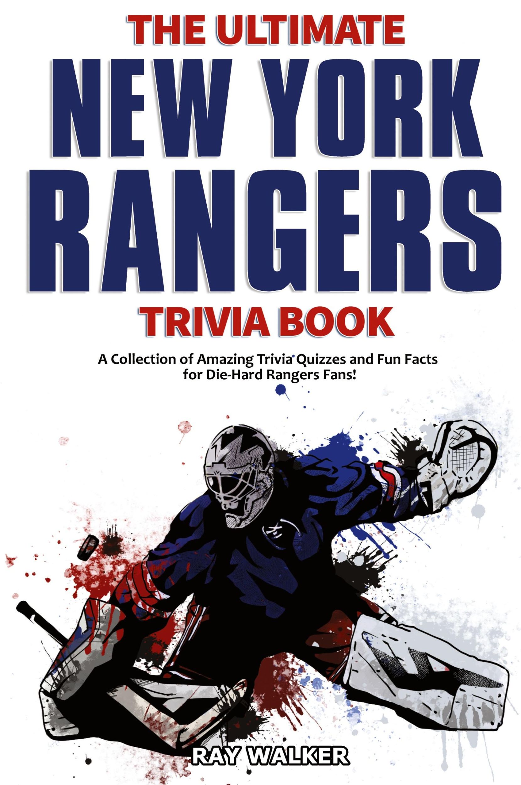 Cover: 9781953563996 | The Ultimate New York Rangers Trivia Book | Ray Walker | Taschenbuch