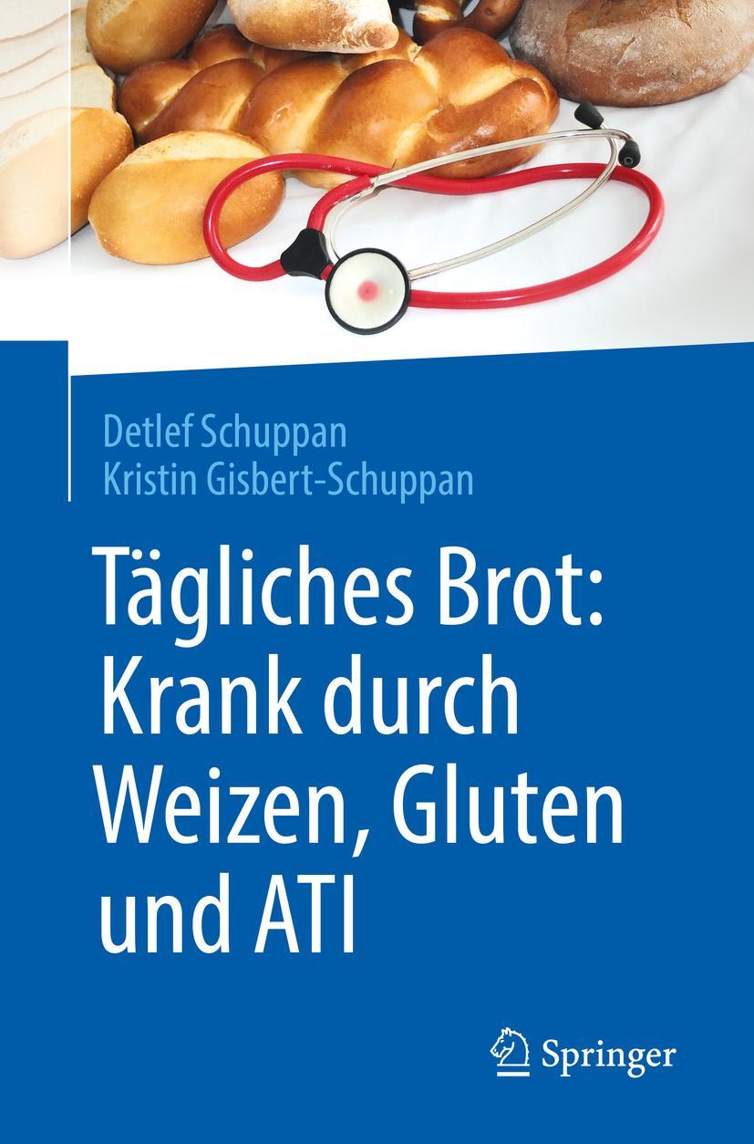 Cover: 9783662560433 | Tägliches Brot: Krank durch Weizen, Gluten und ATI | Taschenbuch