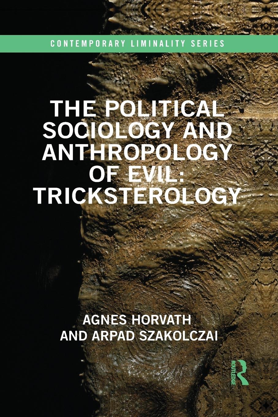 Cover: 9781032088105 | The Political Sociology and Anthropology of Evil | Tricksterology