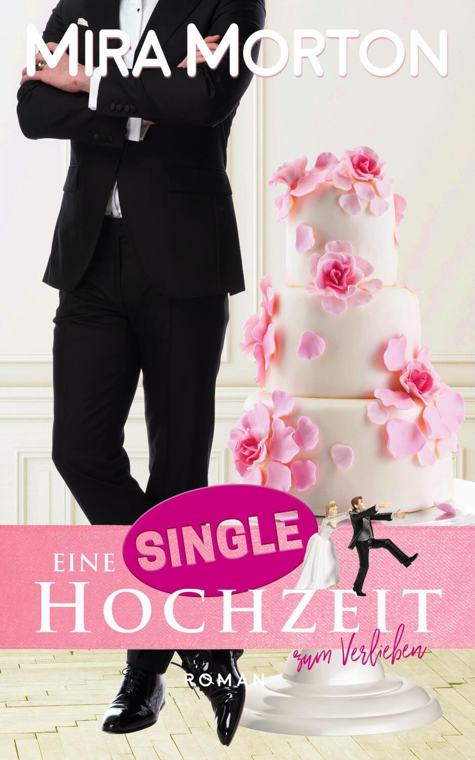 Cover: 9783903360068 | Eine Singlehochzeit zum Verlieben | Mira Morton | Taschenbuch | 2021