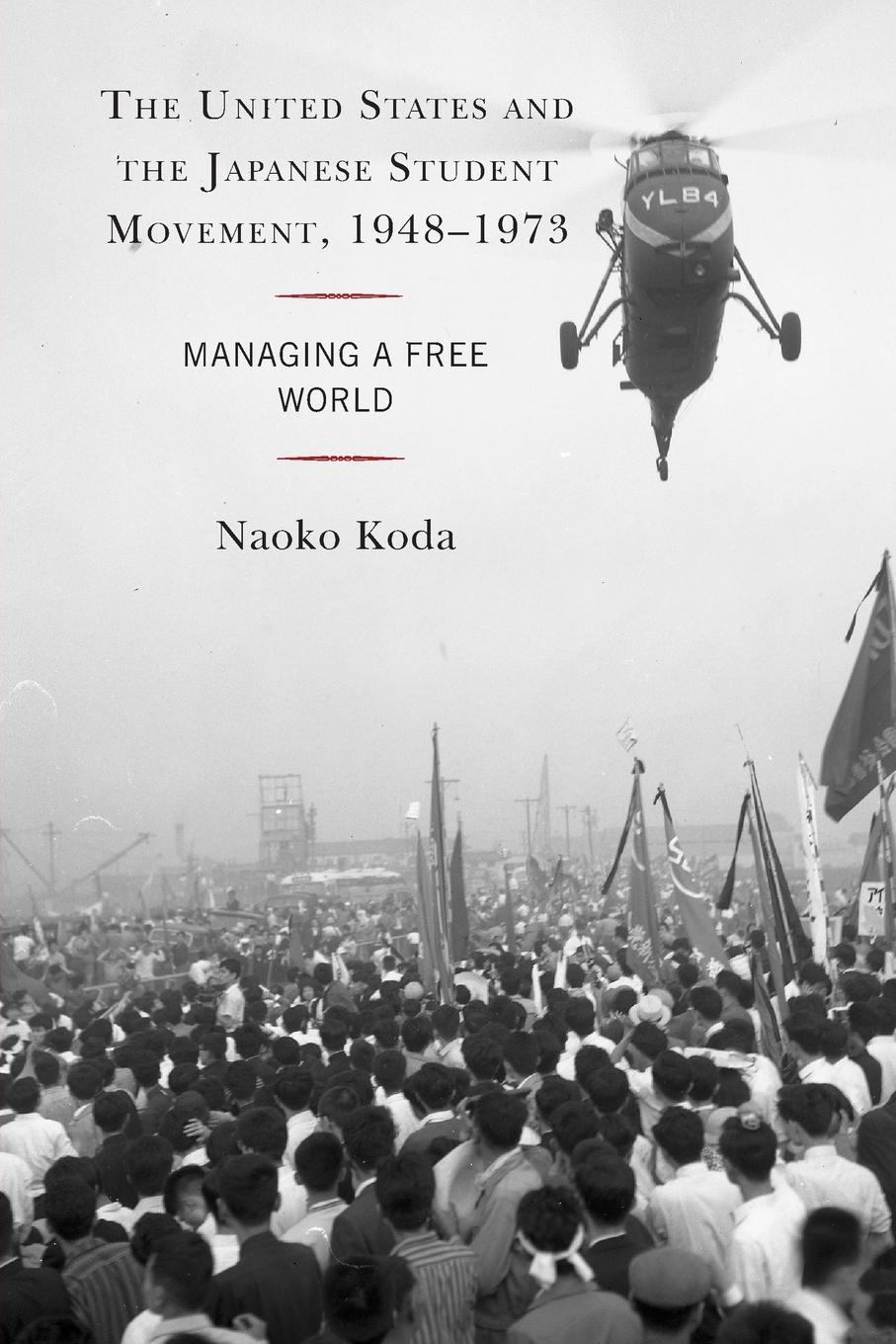 Cover: 9781498583435 | The United States and the Japanese Student Movement, 1948-1973 | Koda