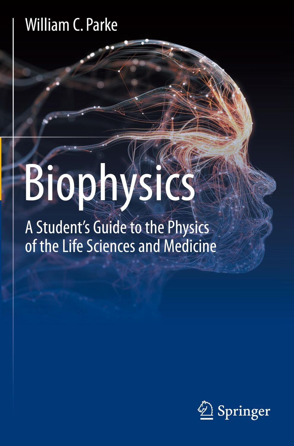 Cover: 9783030441487 | Biophysics | William C. Parke | Taschenbuch | Paperback | xviii | 2021