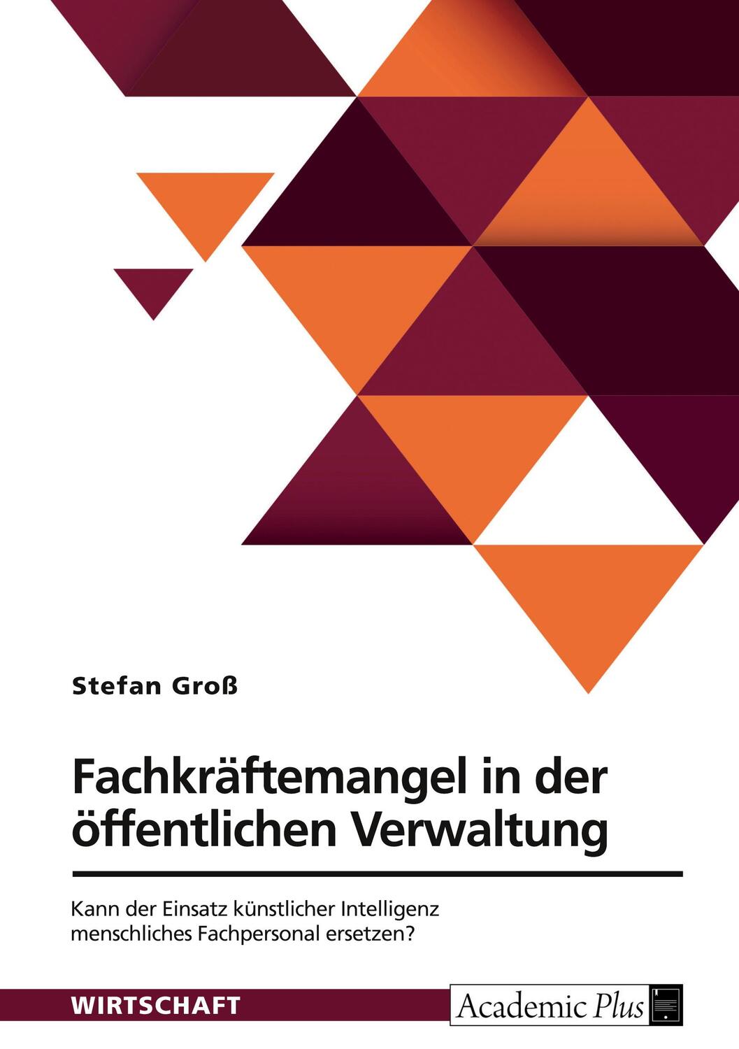 Cover: 9783389026830 | Fachkräftemangel in der öffentlichen Verwaltung | Stefan Groß | Buch