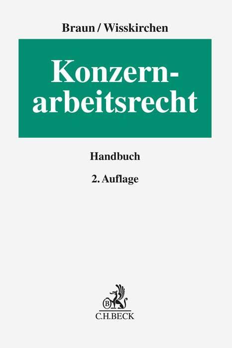 Cover: 9783406787287 | Konzernarbeitsrecht | Axel Braun (u. a.) | Taschenbuch | LX | Deutsch