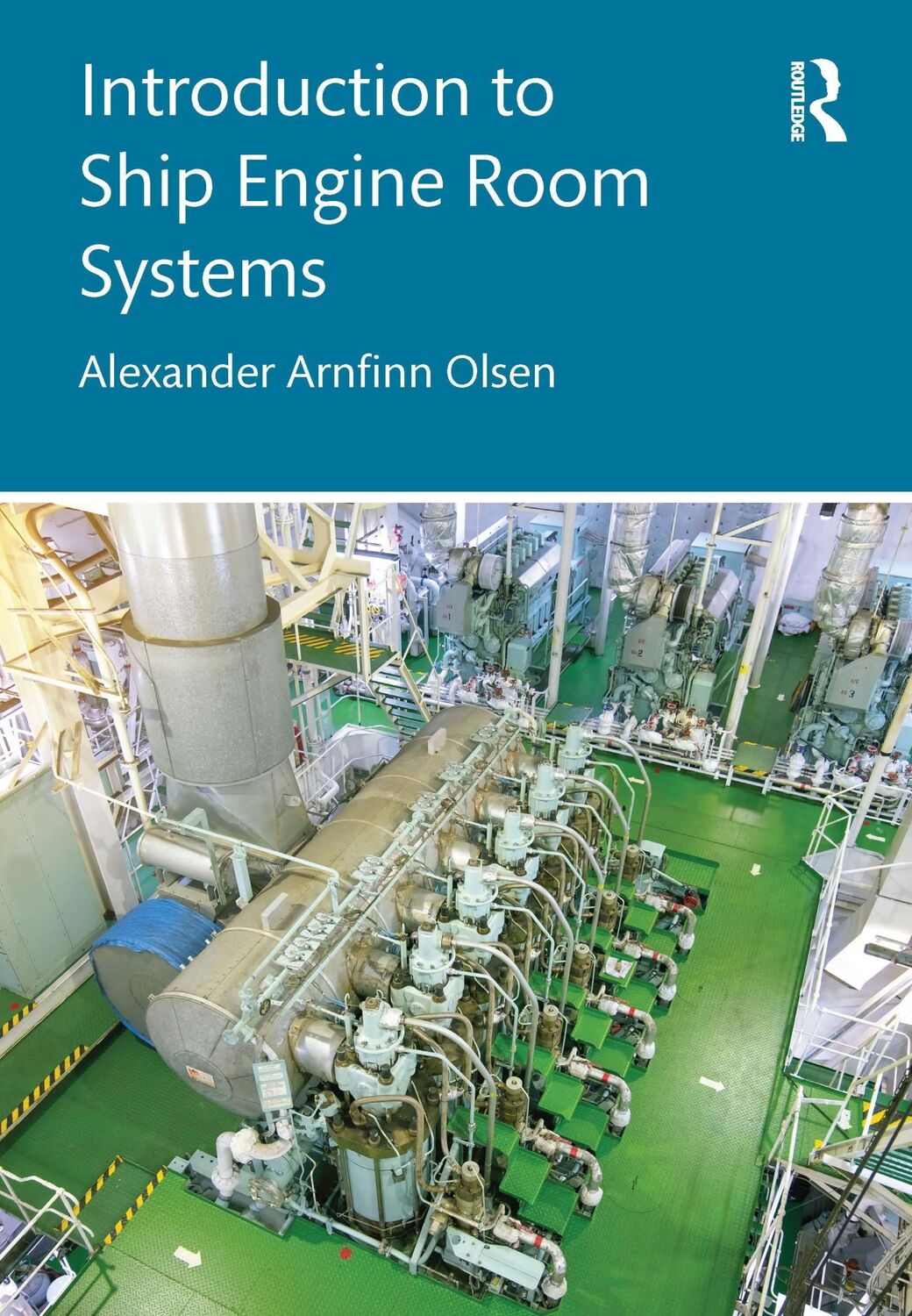 Cover: 9781032342276 | Introduction to Ship Engine Room Systems | Alexander Arnfinn Olsen