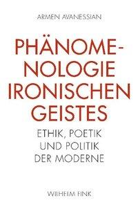 Cover: 9783770542666 | Phänomenologie ironischen Geistes | Armen Avanessian | Taschenbuch