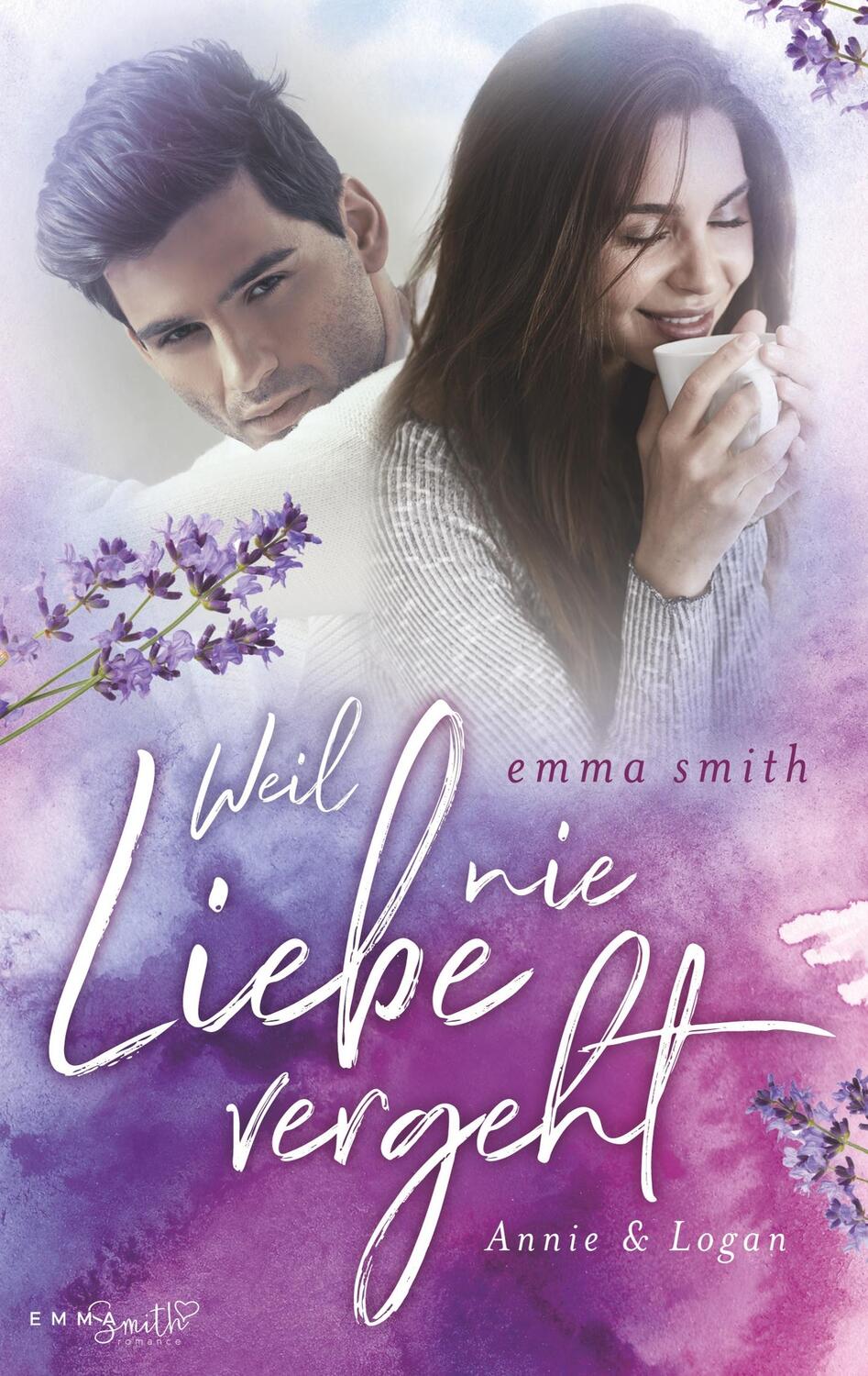 Cover: 9783748165583 | Weil Liebe nie vergeht | Annie & Logan | Emma Smith | Taschenbuch