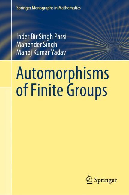 Cover: 9789811328947 | Automorphisms of Finite Groups | Inder Bir Singh Passi (u. a.) | Buch