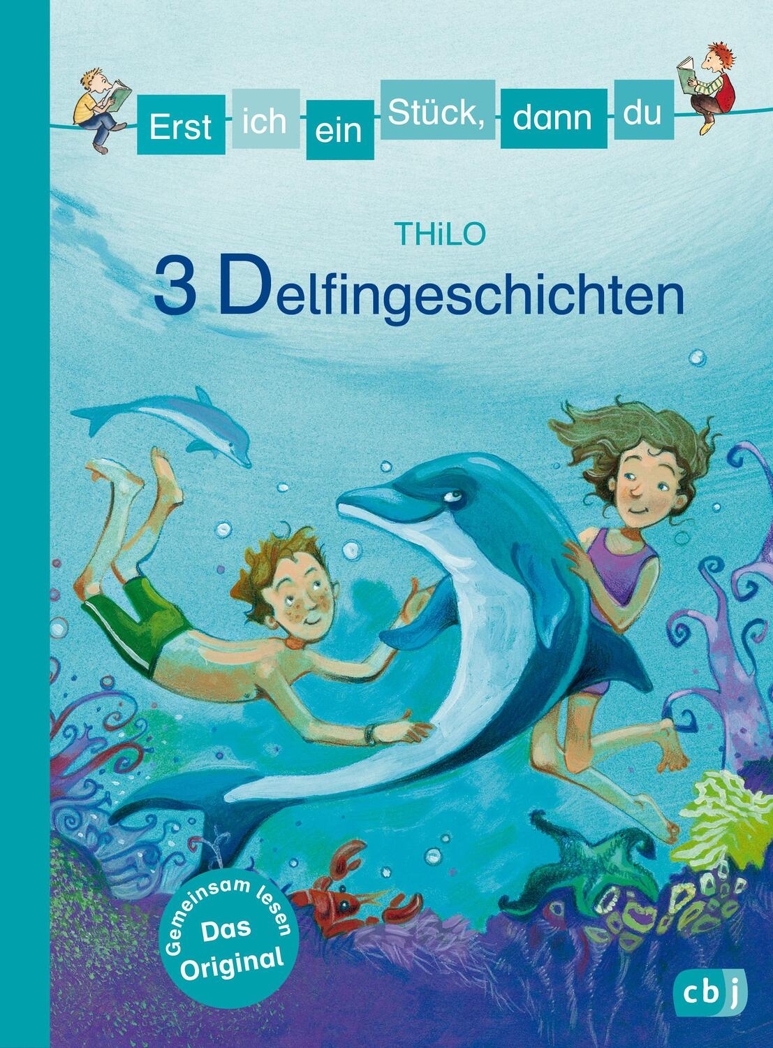 Cover: 9783570159347 | Erst ich ein Stück, dann du - 3 Delfingeschichten | Thilo | Buch | cbj