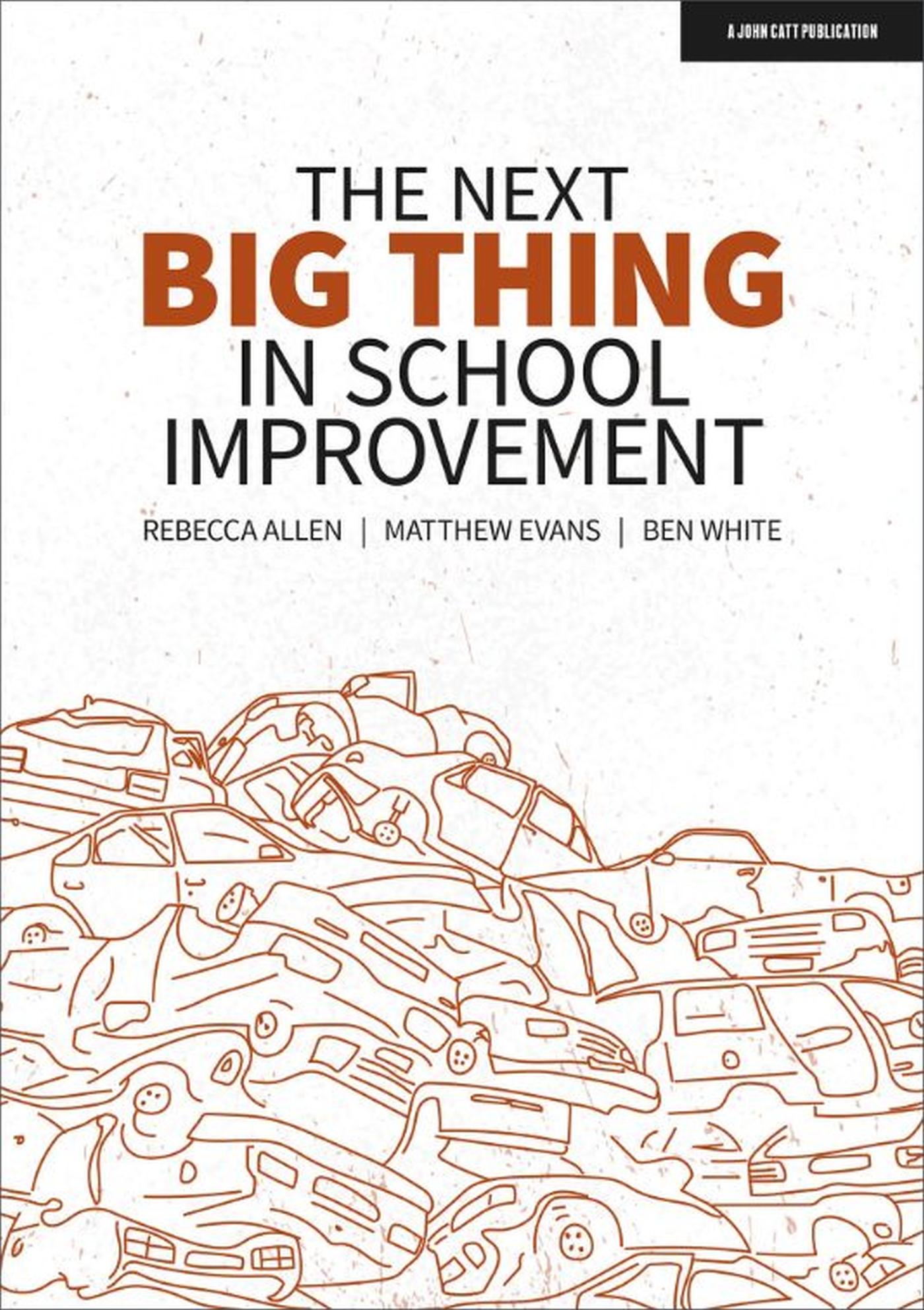 Cover: 9781913622879 | The Next Big Thing in School Improvement | Ben White (u. a.) | Buch