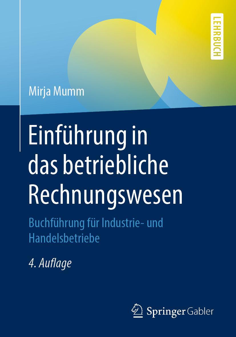 Cover: 9783662597491 | Einführung in das betriebliche Rechnungswesen | Mirja Mumm | Buch