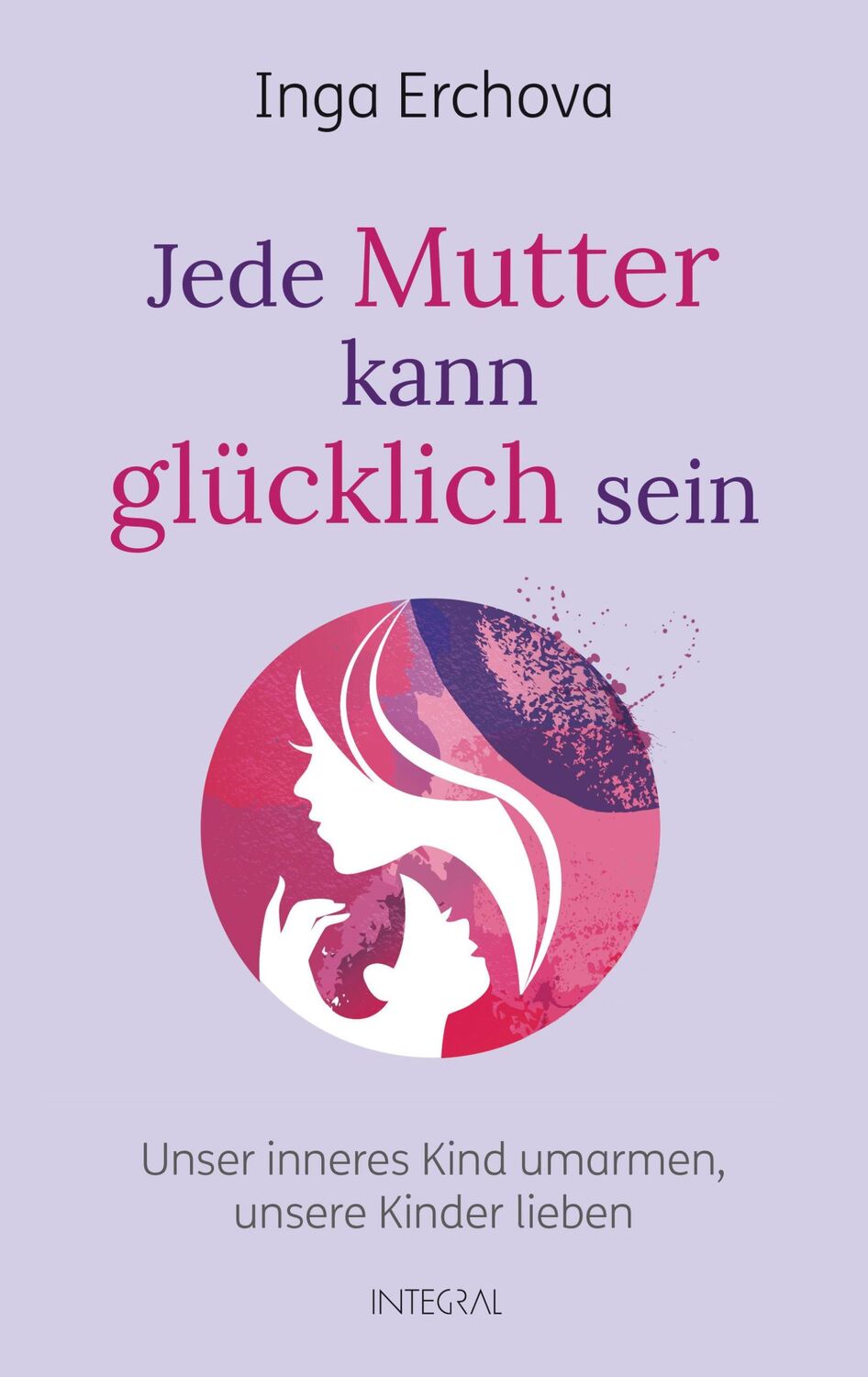 Cover: 9783778792759 | Jede Mutter kann glücklich sein | Inga Erchova | Buch | 384 S. | 2017