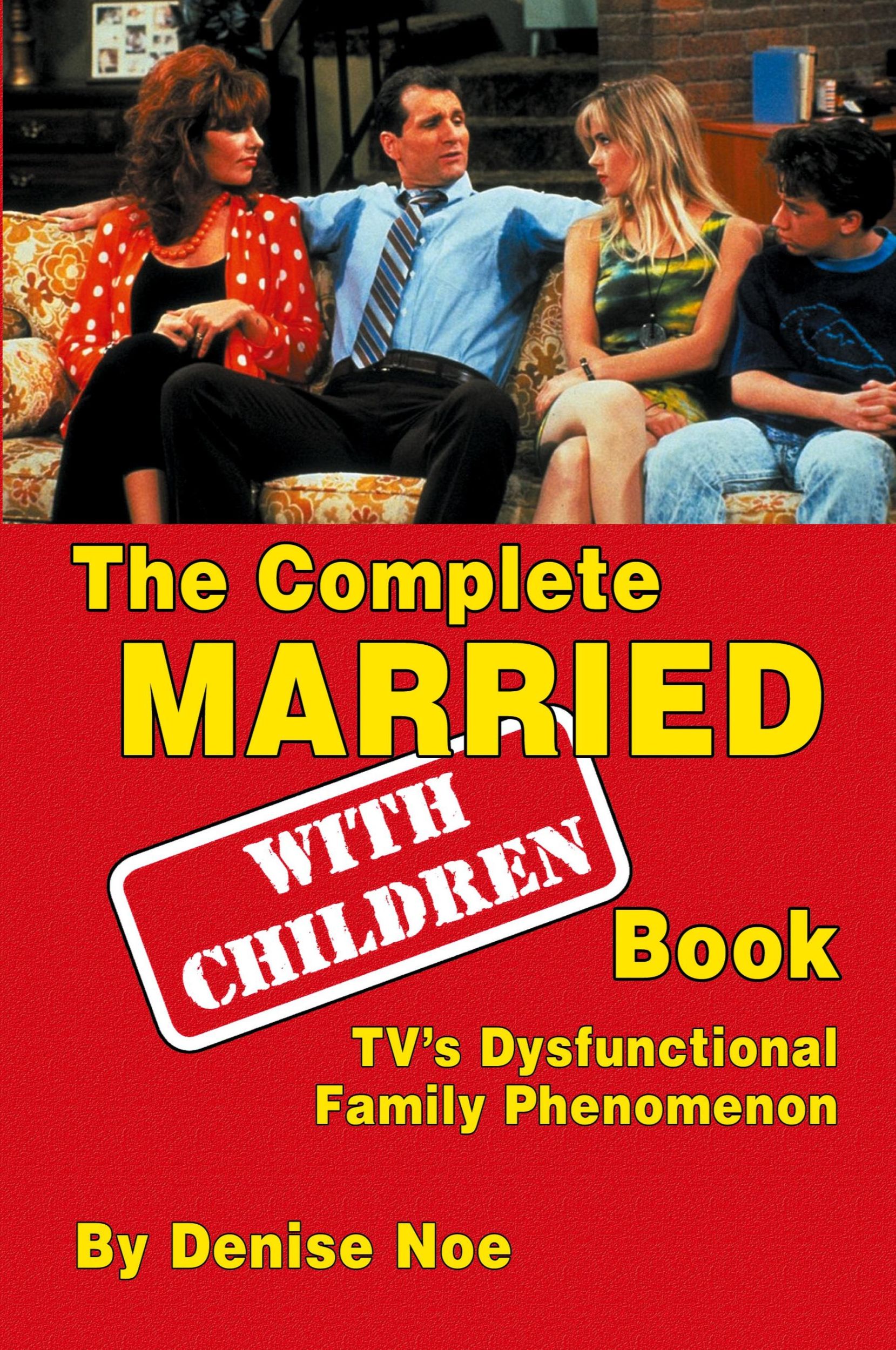 Cover: 9781629331898 | The Complete Married... With Children Book | Denise Noe | Taschenbuch