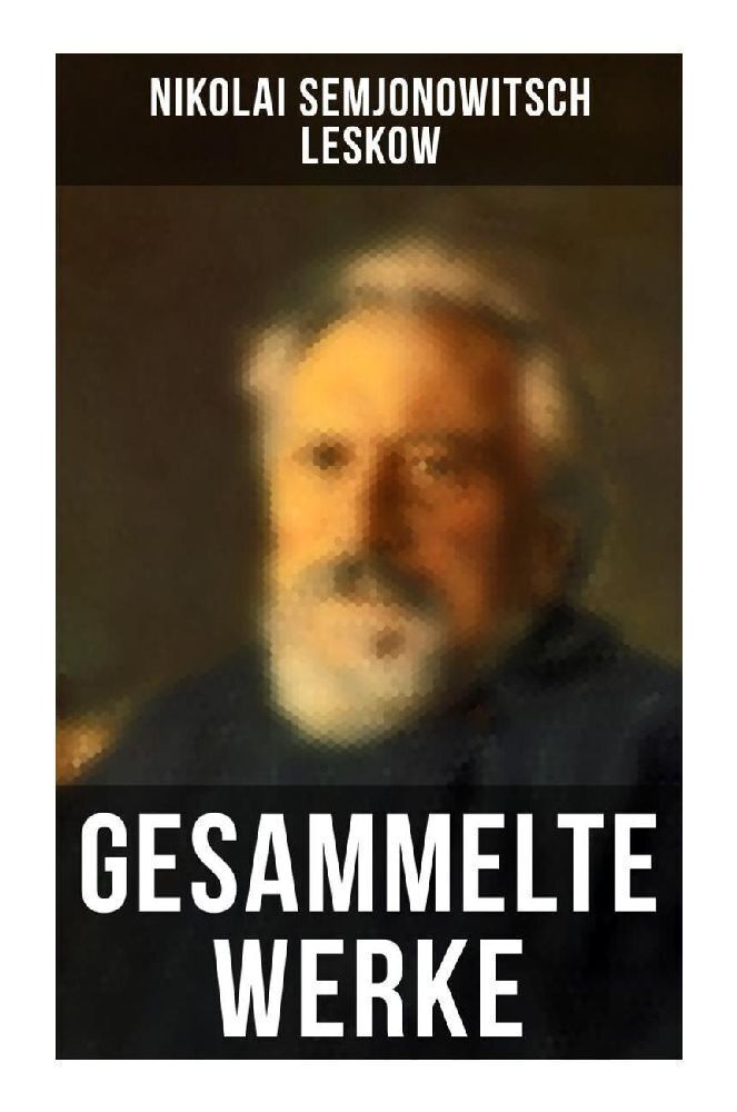 Cover: 9788027266333 | Gesammelte Werke | Nikolai Semjonowitsch Leskow | Taschenbuch | 2022