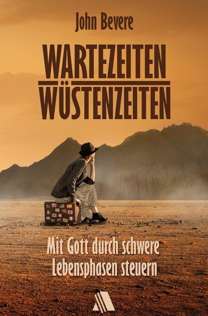 Cover: 9783954590346 | Wartezeiten, Wüstenzeiten | John Bevere | Taschenbuch | 2019 | Asaph