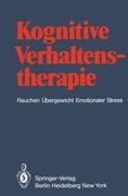 Cover: 9783540093725 | Kognitive Verhaltenstherapie | Rauchen Übergewicht Emotionaler Stress