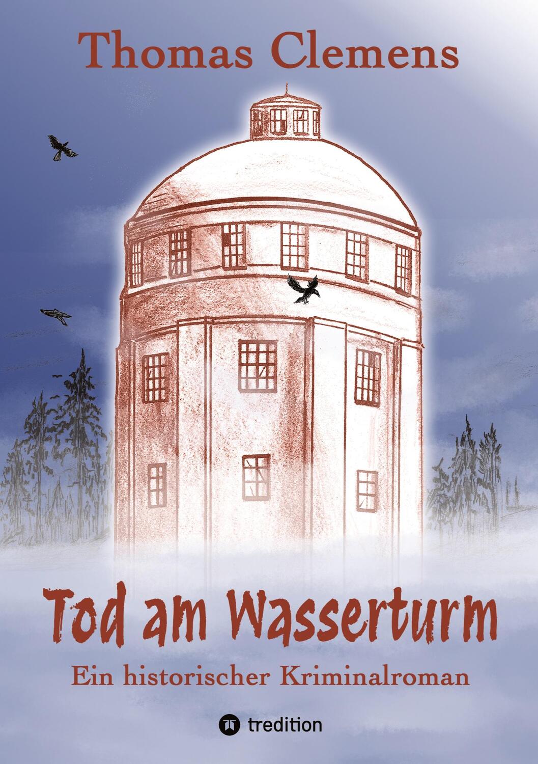 Cover: 9783384216274 | Tod am Wasserturm | Ein historischer Kriminalroman | Thomas Clemens