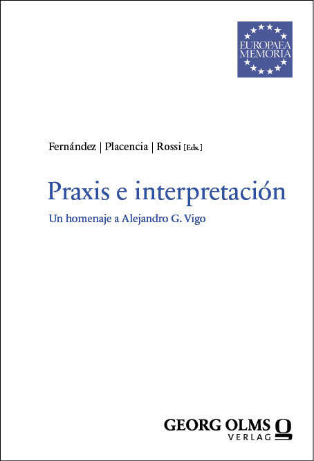 Cover: 9783487166834 | Praxis e interpretación | Un homenaje a Alejandro G. Vigo | Buch