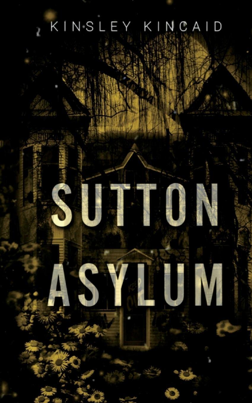 Cover: 9781738989256 | Sutton Asylum | Kinsley Kincaid | Taschenbuch | Paperback | Englisch