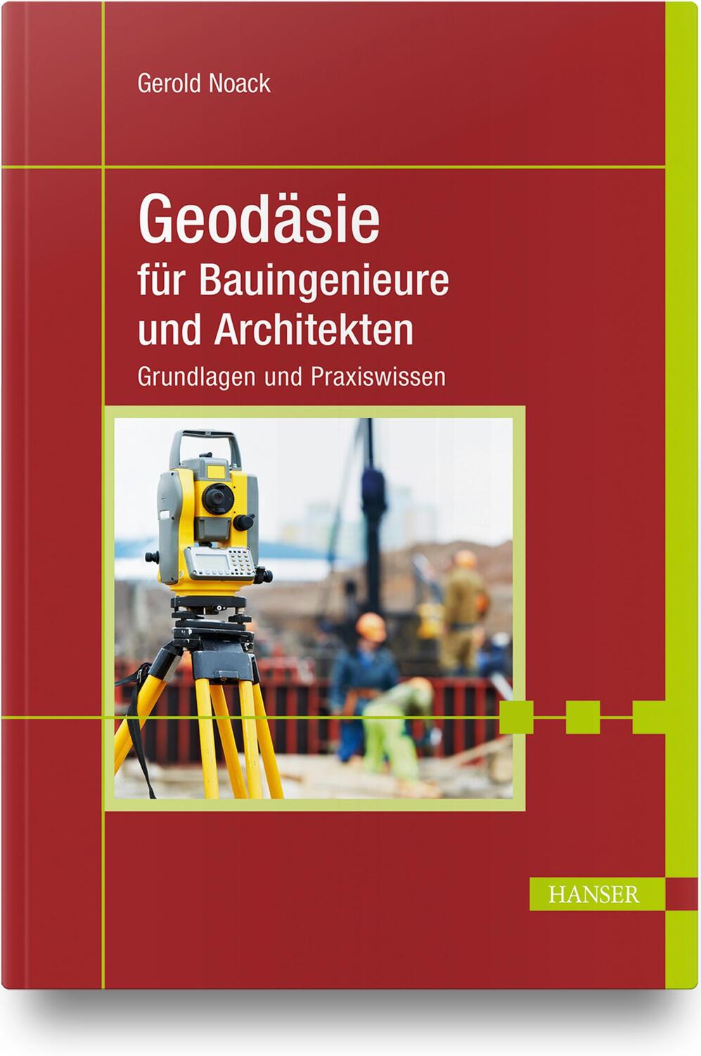 Cover: 9783446446663 | Geodäsie für Bauingenieure und Architekten | Gerold Noack | Buch