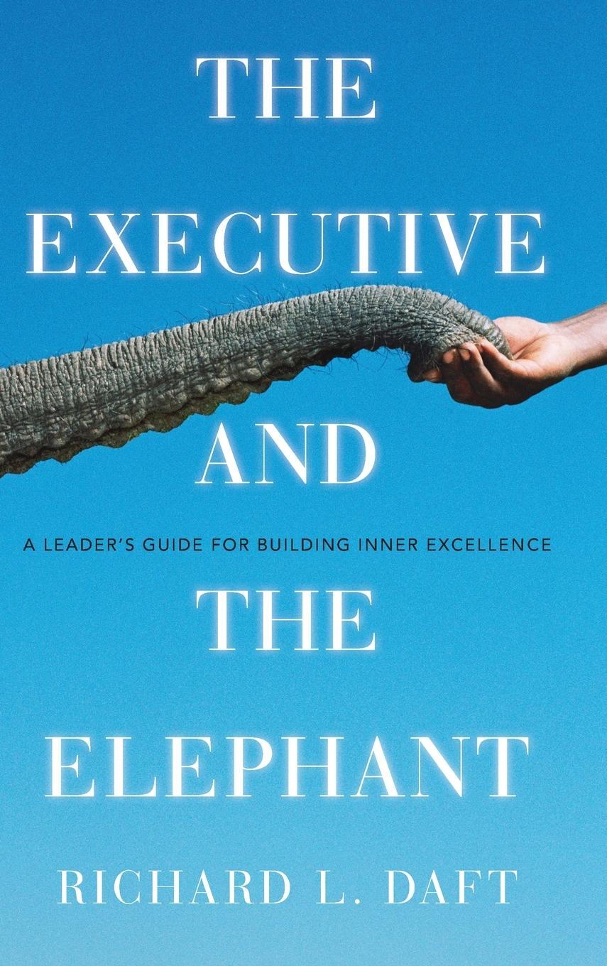 Cover: 9780470372265 | The Executive and the Elephant | Richard L Daft | Buch | 336 S. | 2010