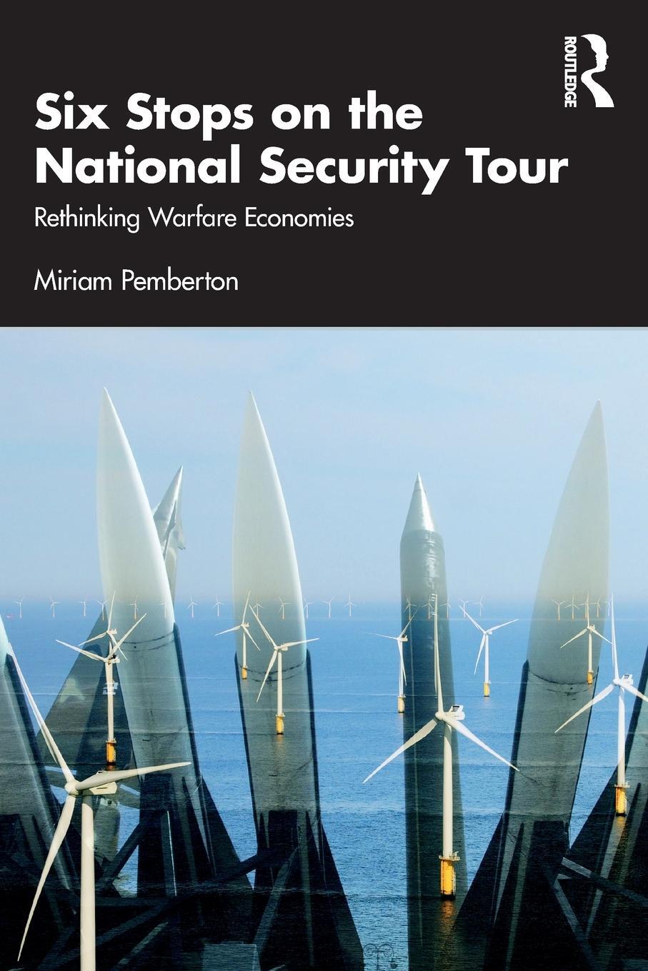 Cover: 9780367257675 | Six Stops on the National Security Tour | Rethinking Warfare Economies