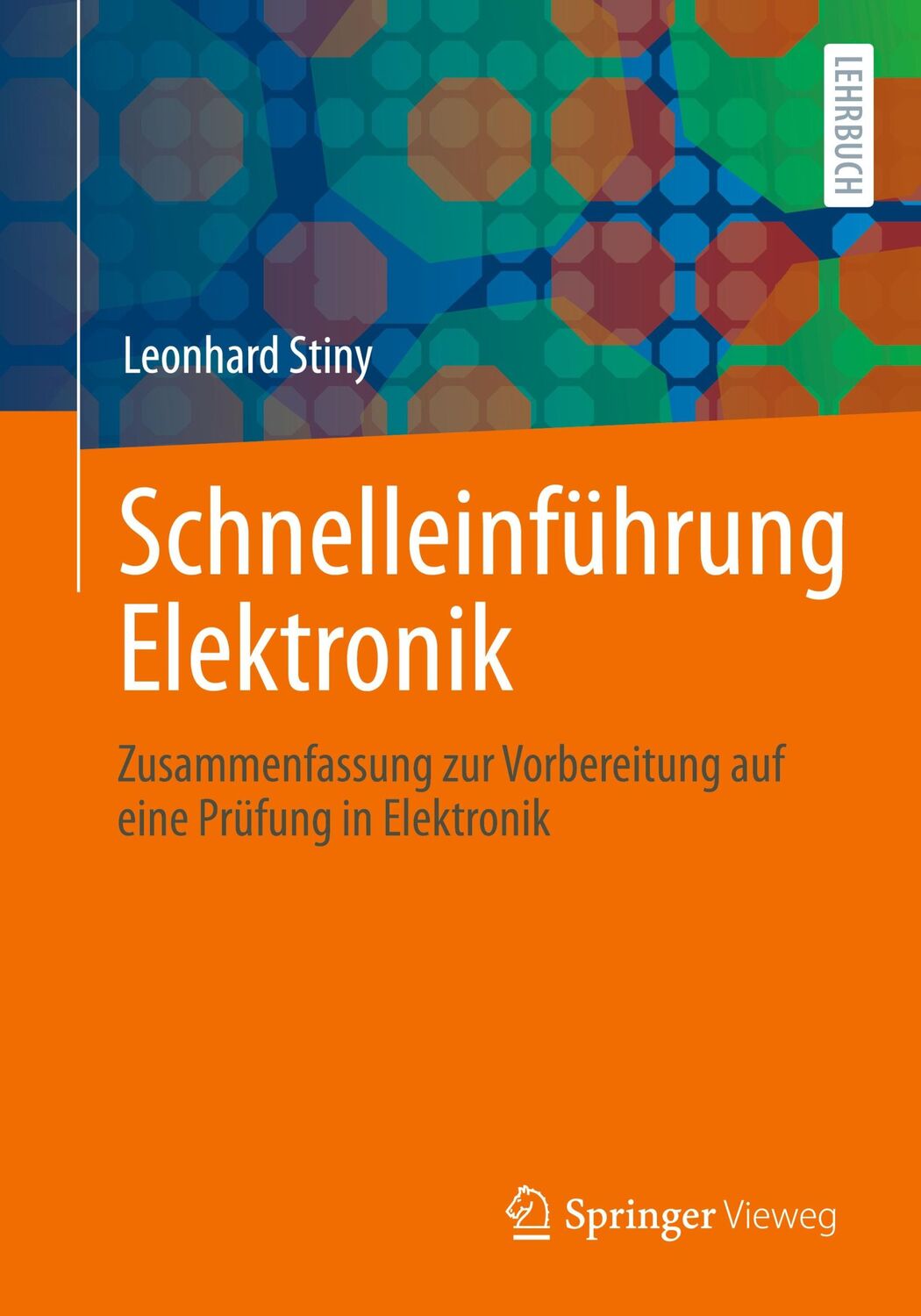 Cover: 9783658334611 | Schnelleinführung Elektronik | Leonhard Stiny | Taschenbuch | x | 2021