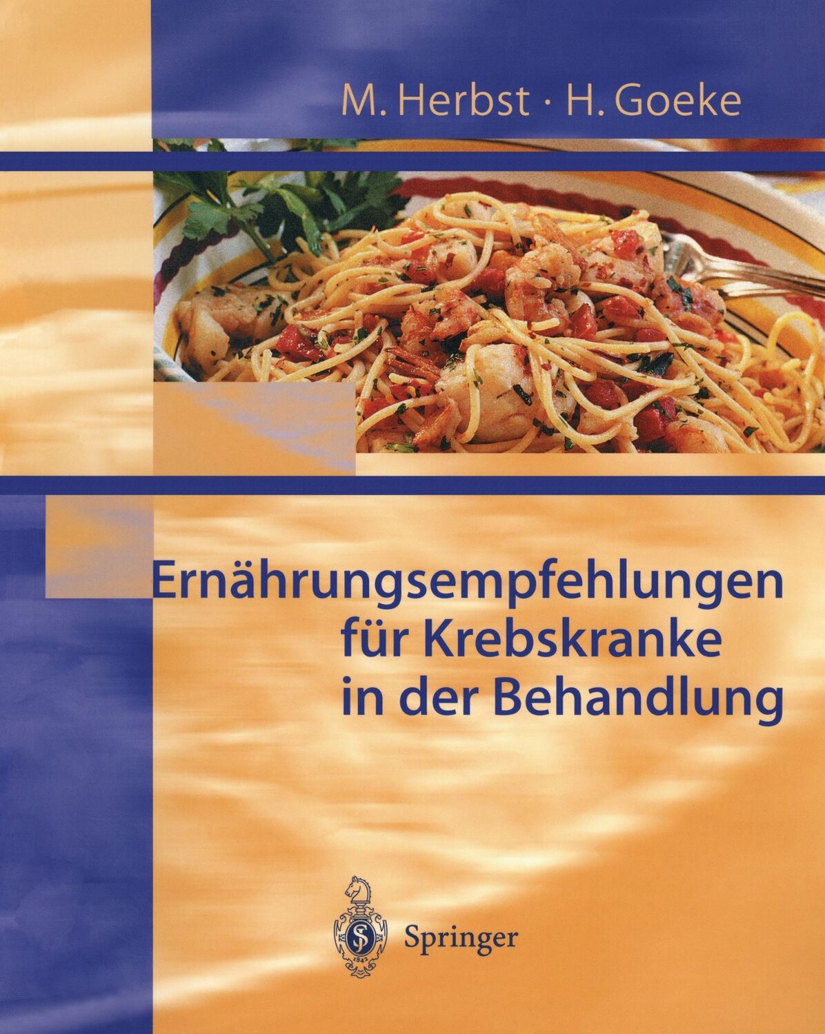 Cover: 9783540664741 | Ernährungsempfehlungen für Krebskranke in Behandlung | Goeke (u. a.)