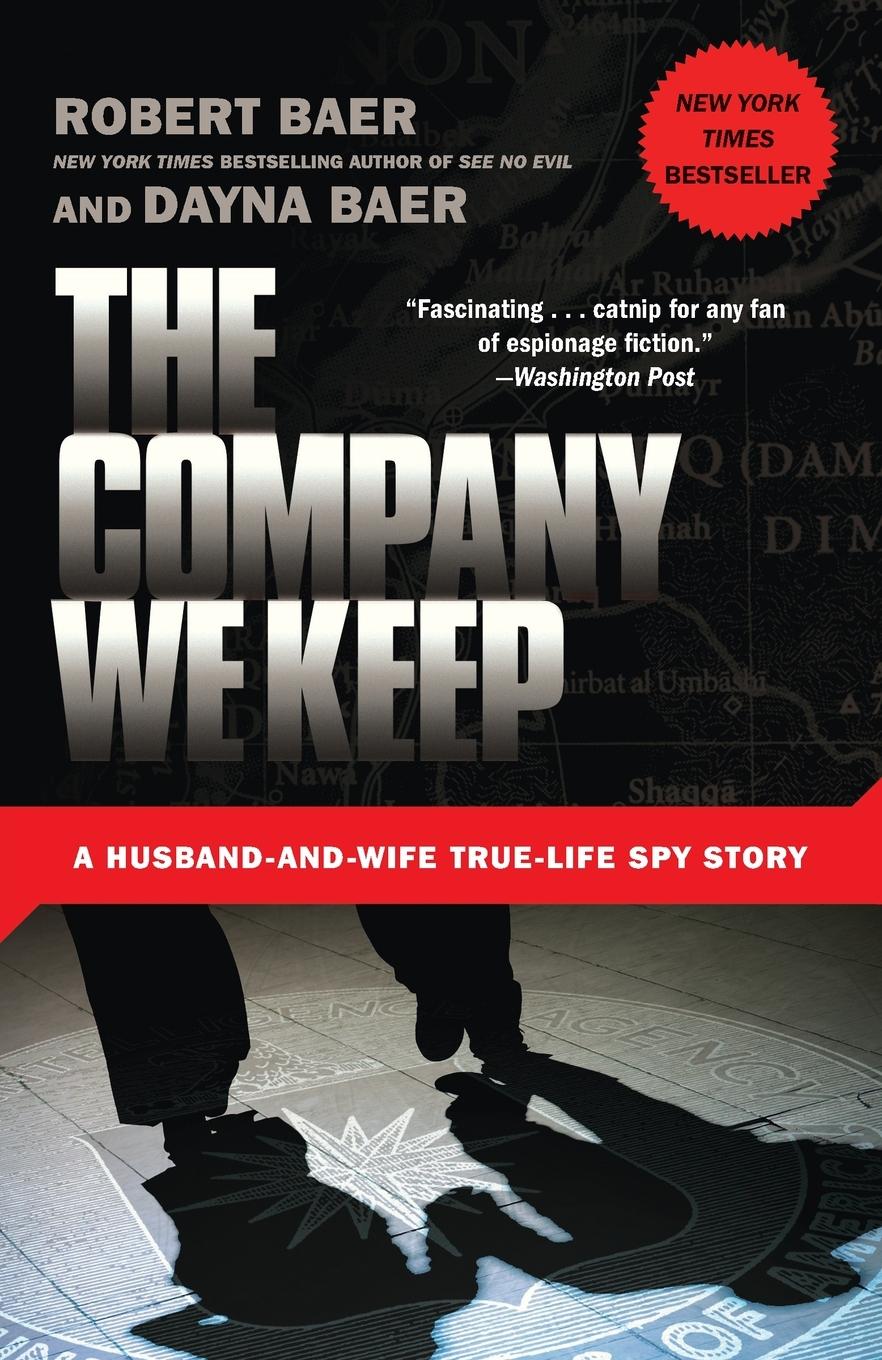 Cover: 9780307588159 | The Company We Keep | A Husband-and-Wife True-Life Spy Story | Buch