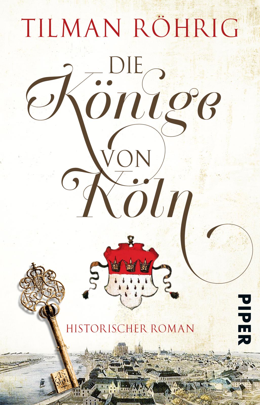 Cover: 9783492307703 | Die Könige von Köln | Tilman Röhrig | Taschenbuch | 464 S. | Deutsch