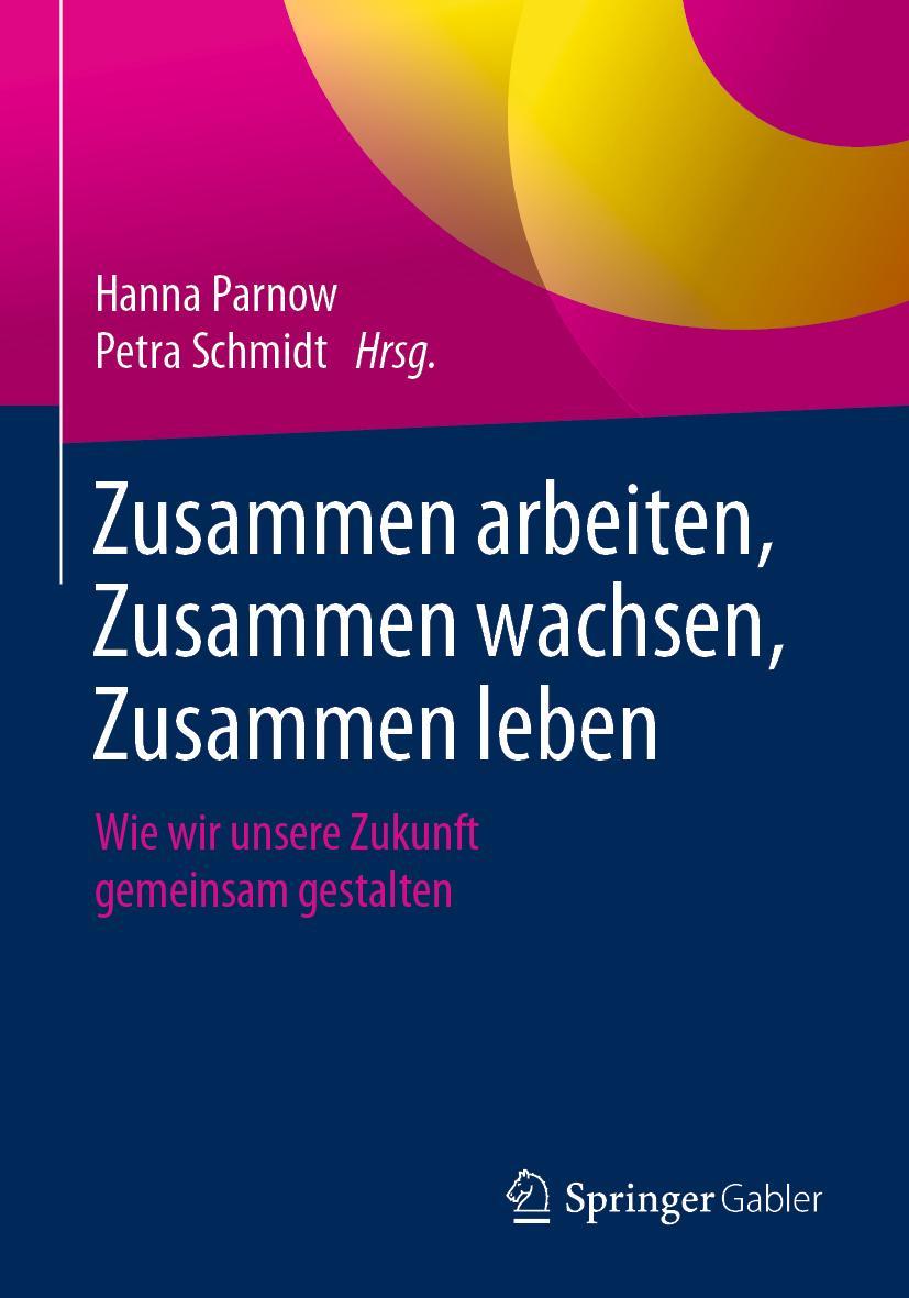 Cover: 9783662589649 | Zusammen arbeiten, Zusammen wachsen, Zusammen leben | Schmidt (u. a.)