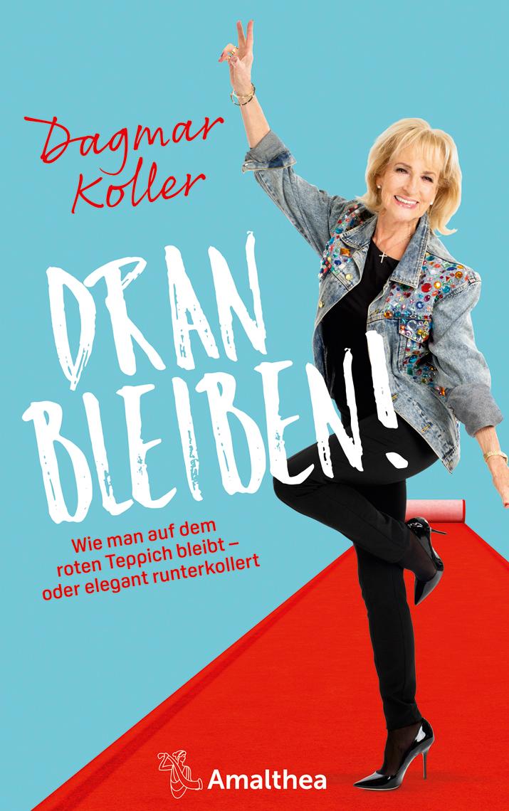 Cover: 9783990500835 | Dranbleiben! | Dagmar Koller | Buch | 208 S. | Deutsch | 2020