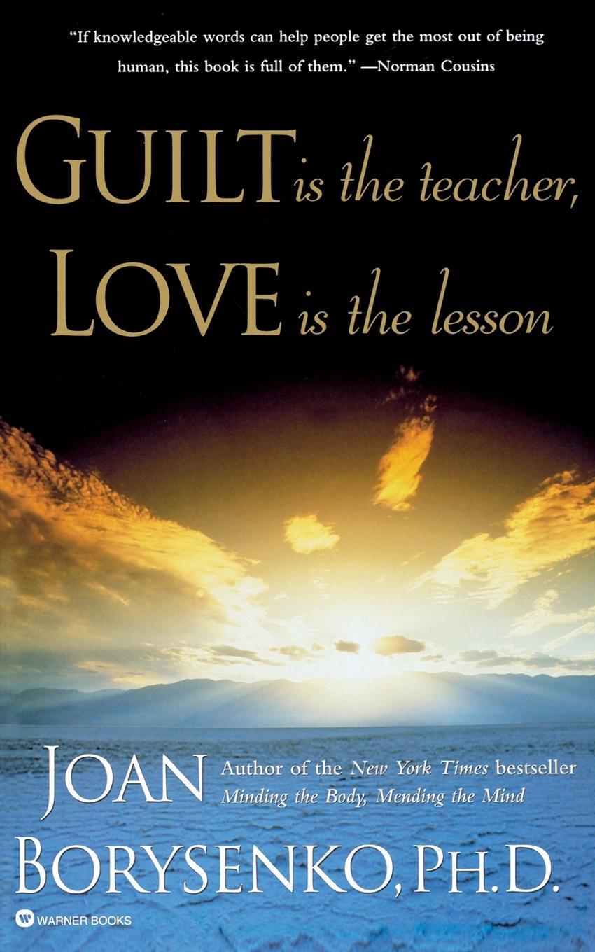 Cover: 9780446392242 | Guilt Is the Teacher, Love Is the Lesson | Joan Borysenko | Buch